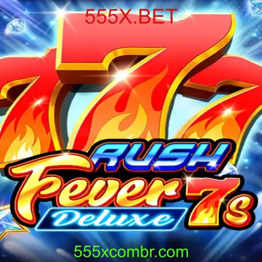 Descubra as Emoções de RushFever7sDeluxe no 555X.BET